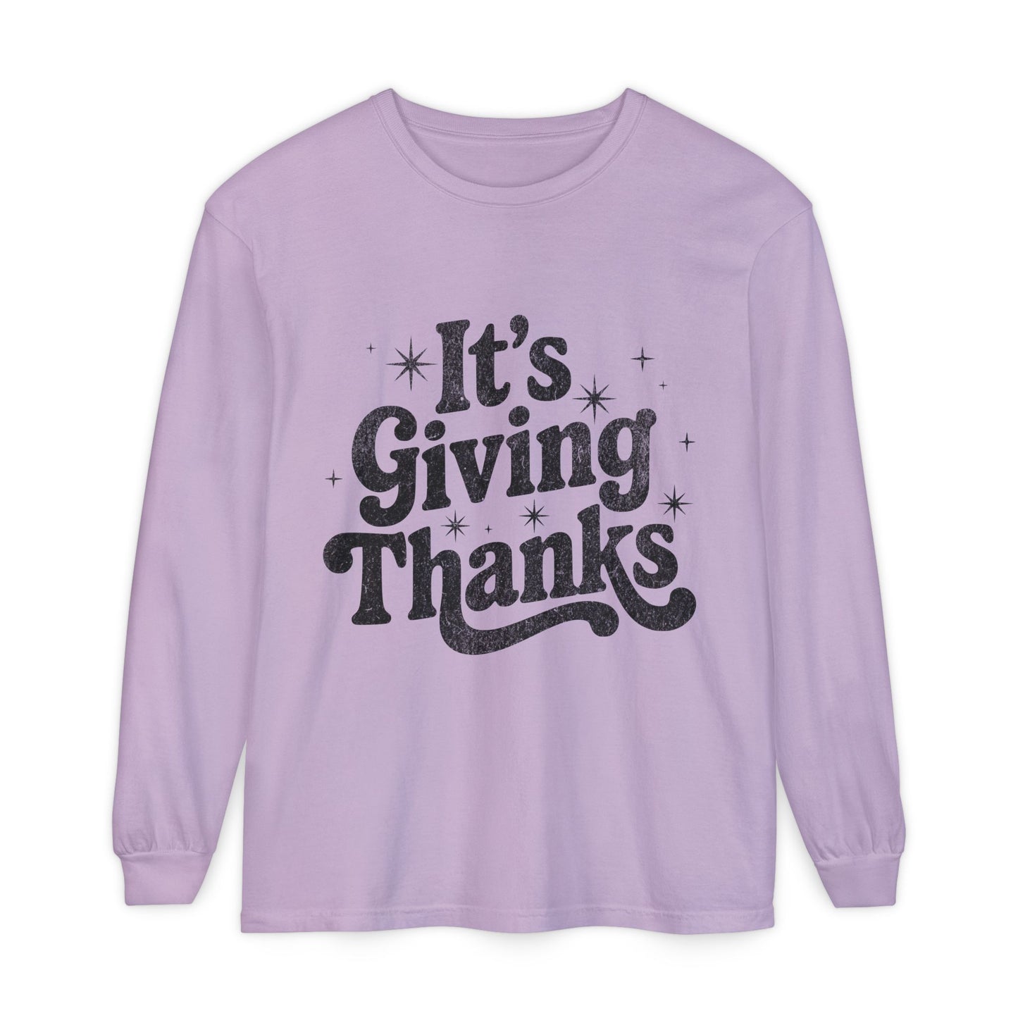 It’s Giving Thanks Long Sleeve T-Shirt
