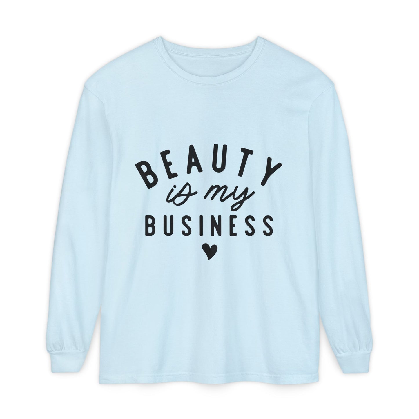 Beauty is My Business Long Sleeve T-Shirt